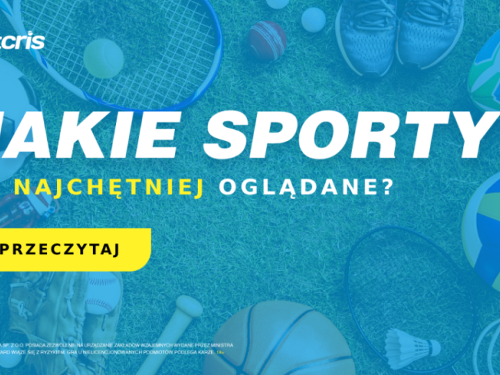 Najpopularniejsze i najchętniej oglądane sporty w Polsce