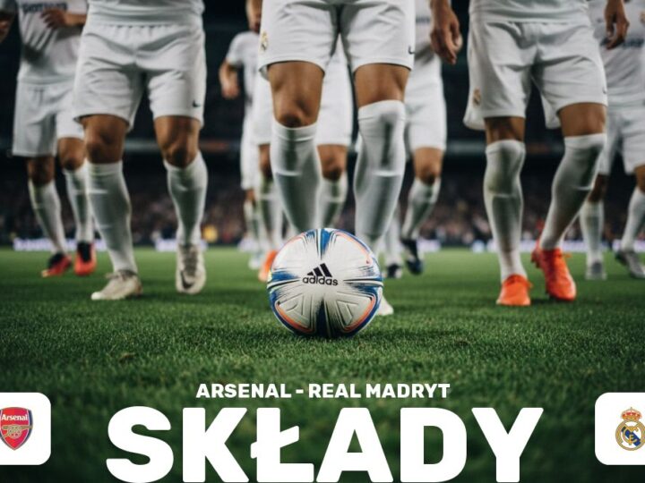 Składy: Arsenal F.C. – Real Madryt – przewidywane zestawienie gwiazd