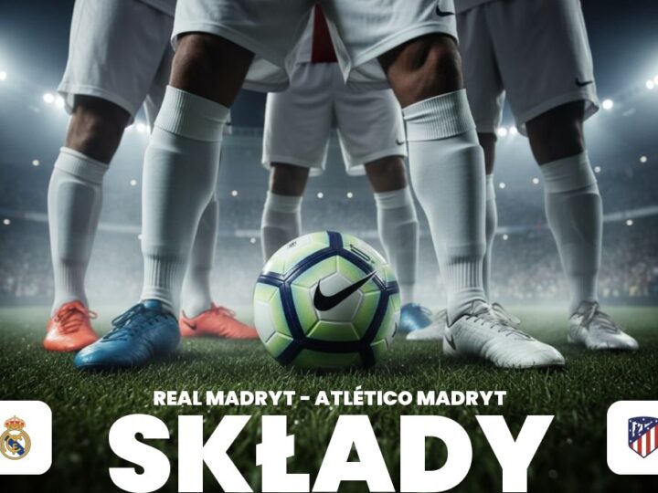 Składy: Real Madryt – Atlético Madryt – derby, przewidywane ustawienia drużyn