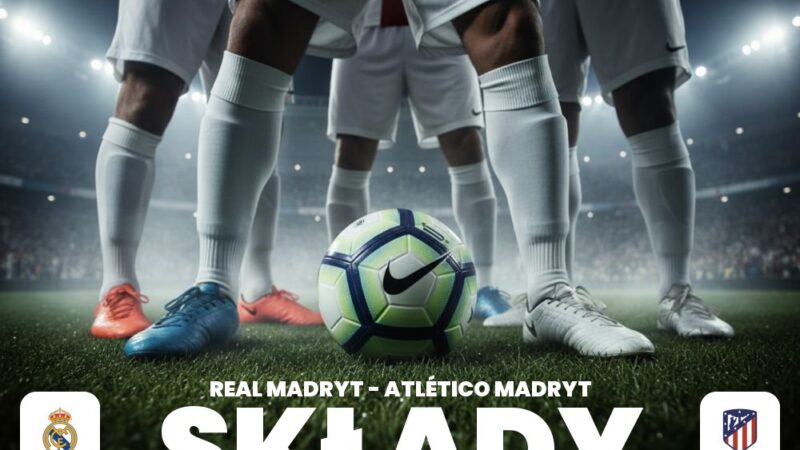 Składy: Real Madryt – Atlético Madryt – derby, przewidywane ustawienia drużyn